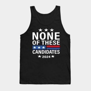 None of These Candidates 2024 Funny Election 2024 USA Tank Top